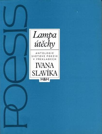 Kniha: Lampa útěchy - Výbor z básnických překladů Ivana Slavíka z let 1945 - 1988 - Slavík Ivan