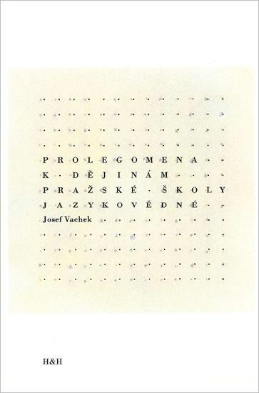 Kniha: Prolegomena k dějinám pražské školy jazykovědné - Vachek Josef