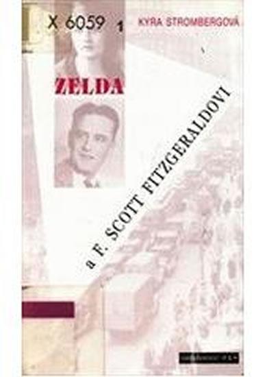 Kniha: Zelda a F. Scott Fitzgeraldovi - Strombergová Kyra