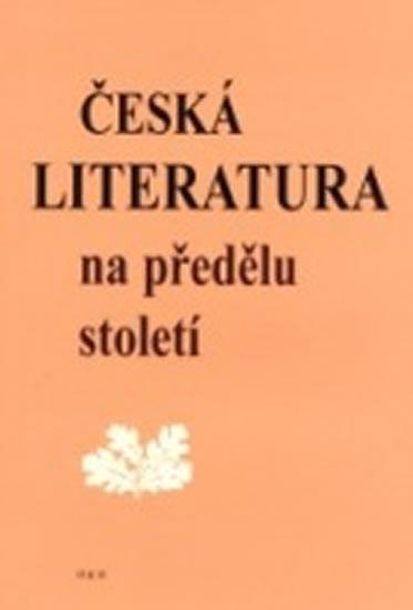 Kniha: Česká literatura na předělu století - Čornej a kolektiv Petr