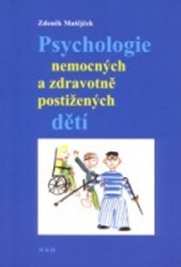 Kniha: Psychologie nemocných a zdravotně postižených dětí - Matějček Zdeněk