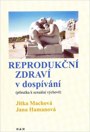 Kniha: Reprodukční zdraví v dospívání - Machová, Hamanová Jana, Jitka