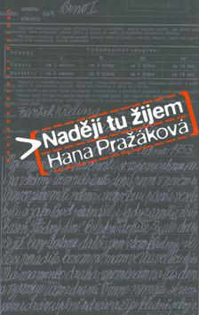 Kniha: Nadějí tu žijem - Hana Pražáková