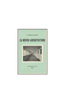 Kniha: Za novou architekturu - Saugnier Le Corbusier