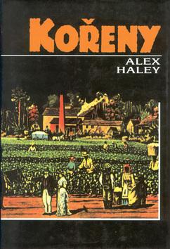 Kniha: Kořeny - Alex Haley