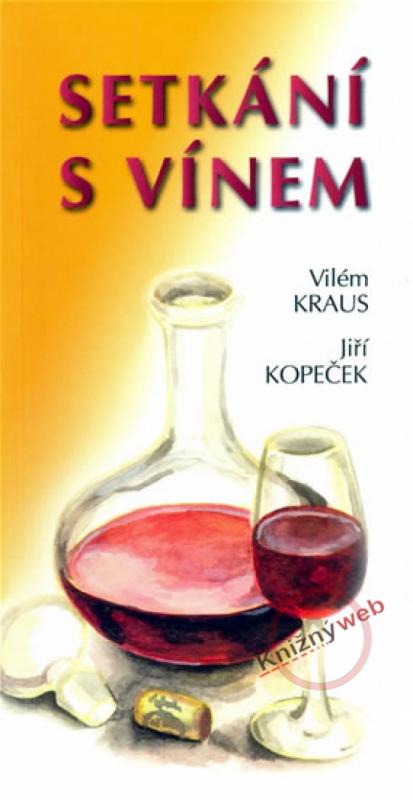 Kniha: Setkání s vínem - Kraus Vilém