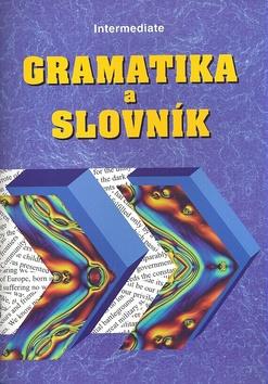 Kniha: Gramatika a slovník Intermediate - Zdeněk Šmíra