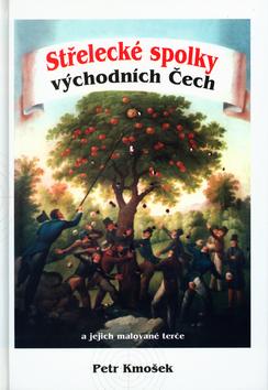 Kniha: Střelecké spolky východních Čech - Petr Kmošek