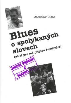Kniha: Blues o spolykaných slovech - Jaroslav Císař