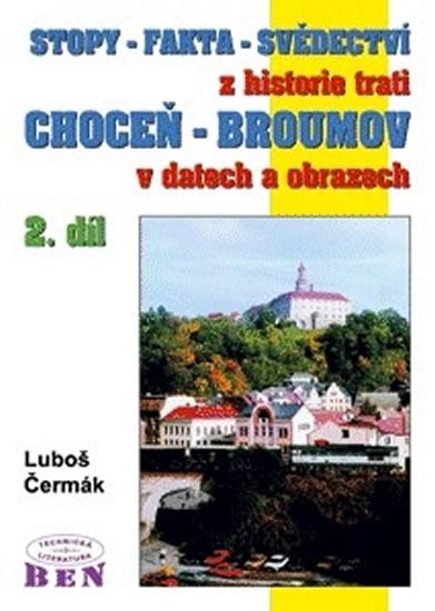 Kniha: Stopy-fakta-svědectví z historie trati Choceň-Broumov 2 - Čermák Luboš