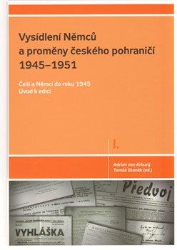 Kniha: VYSÍDLENÍ NĚMCŮ A PROMĚNY ČESKÉHO POHRANIČÍ I.autor neuvedený