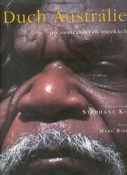Kniha: Duch Austrálie - po austr.stez - Stephane Korb