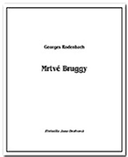 Kniha: Mrtvé Bruggy - Rodenbach Georges