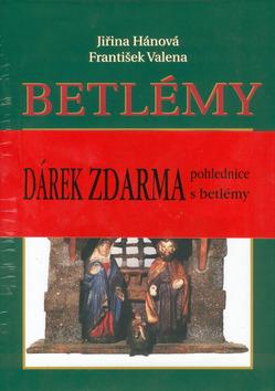 Kniha: Betlémy + dárek zdarma pohlednice s betl - Jiřina Hánová; František Valena