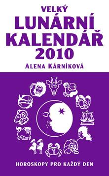Kniha: Velký lunární kalendář 2010 - Alena Karníková