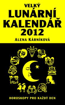 Kniha: Velký lunární kalendář 2012 - Alena Karníková