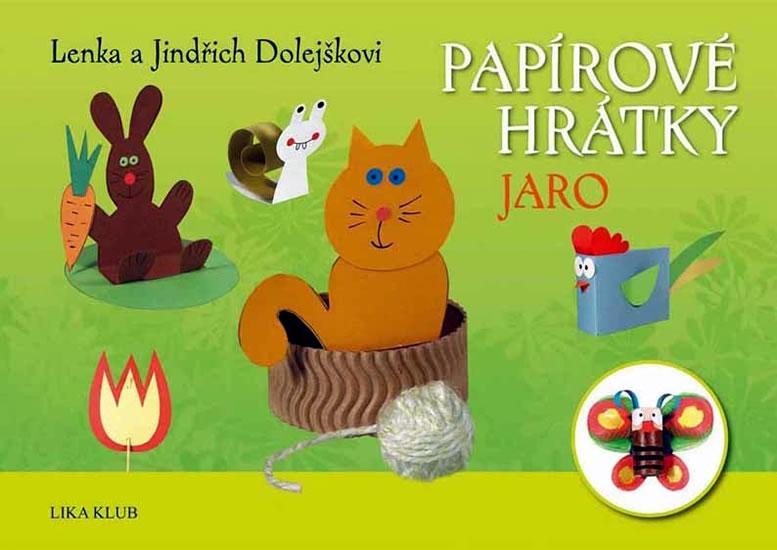 Kniha: Papírové hrátky JARO - Dolejškovi Lenka a Jindřich