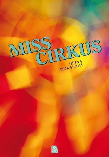 Kniha: Miss cirkus - Tejkalová Jiřina