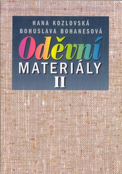 Kniha: Oděvní materiály II - Hana Kozlovská; Bohuslava Bohanesová