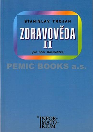 Kniha: Zdravověda II - Pro 2 ročník UO Kosmetička - Trojan Stanislav