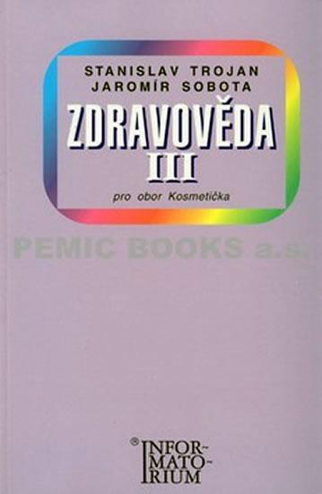 Kniha: Zdravověda III - Pro 3 ročník UO Kosmetička - Trojan Stanislav