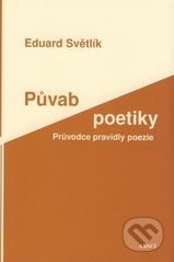 Kniha: Půvab poetiky. Průvodce pravidly poezie - Karel Pokorný