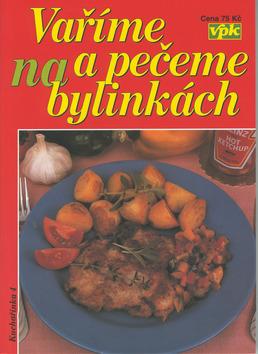 Kniha: Vaříme a pečeme na bylinkách - Libuše Vlachová