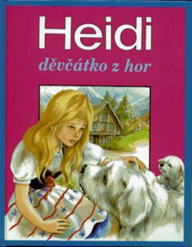 Kniha: Heidi děvčátko z hor - Johanna Spyri; Marie-José Maury