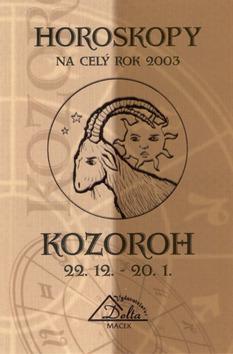 Kniha: Horoskopy 2003 KOZOROH - Macek Delta