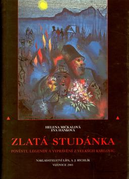 Kniha: Zlatá studánka - Helena Mičkalová; Eva Hanková