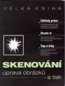 Kniha: Skenování Úprava obrázků a tisk - Pavel Knotek