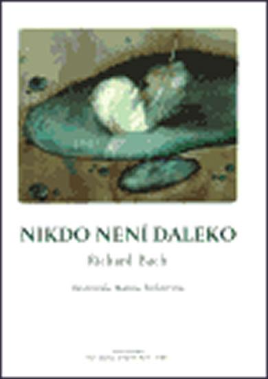 Kniha: Nikdo není daleko - Bach Richard