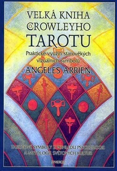 Kniha: Velká kniha Crowleyho Tarotu (kniha + karty) - Angeles Arrien