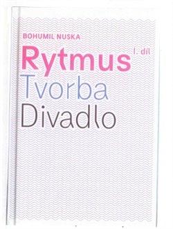 Kniha: Rytmus Tvorba Divadlo 1 - Bohumil Nuska