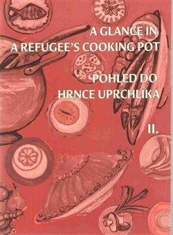 Kniha: Pohled do hrnce uprchlíka II. - Roubalová, Věra