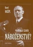 Kniha: Potřebuje člověk náboženství? - Karel Hašpl