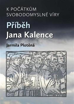 Kniha: K počátkům svobodomyslné víry - Jarmila Plotěná