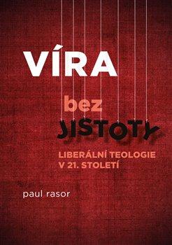 Kniha: Víra bez jistoty - Rasor, Paul