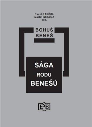 Kniha: Sága rodu Benešů - Beneš, Bohuš