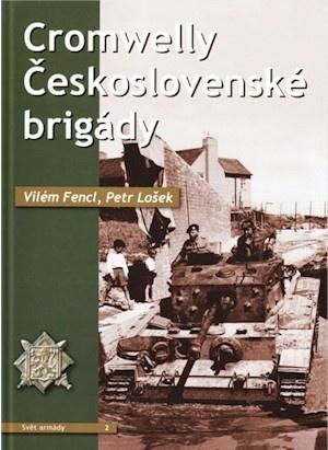 Kniha: Cromwelly Československé brigády - Vilém Fencl