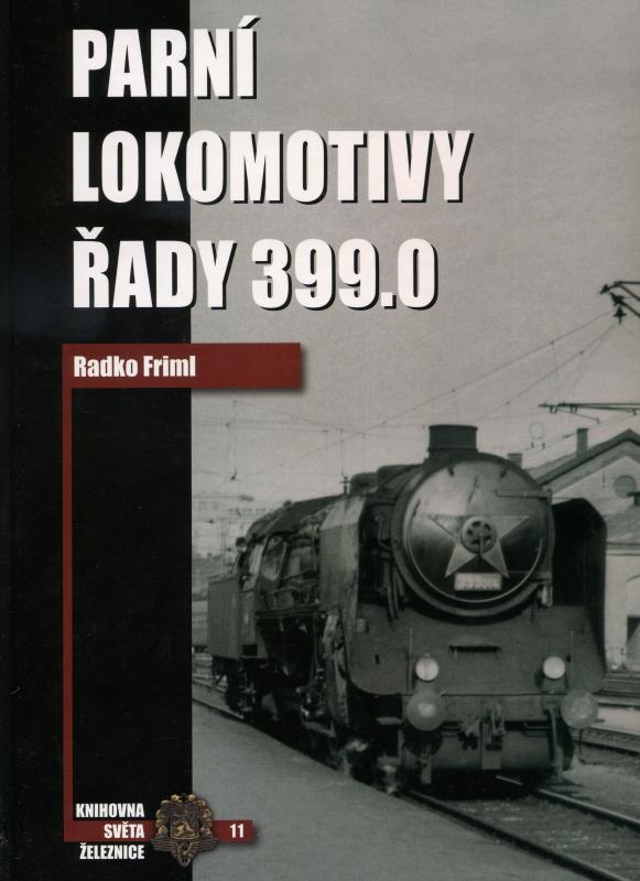 Kniha: Parní lokomotivy řady 399.0 - Radko Friml