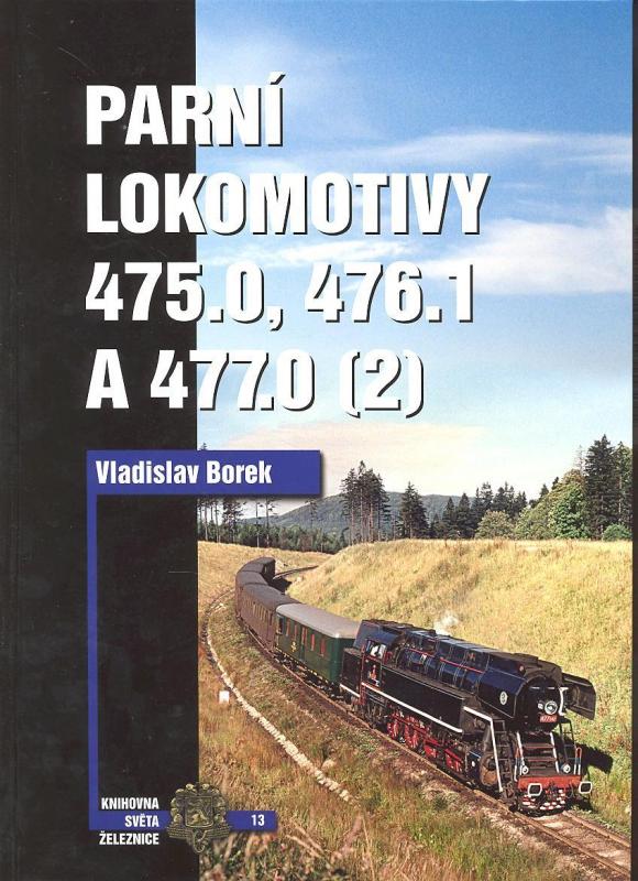 Kniha: Parní lokomotivy 2 - 475.0, 476.1, 477.0 (2) - Vladislav Borek