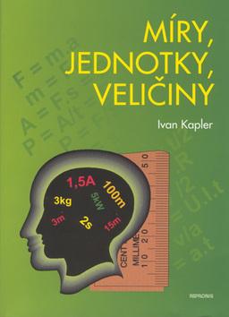 Kniha: Míry, jednotky, veličiny - Ivan Kapler