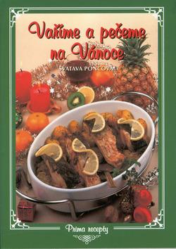 Kniha: Vaříme a pečeme na Vánoce - Svatava Poncová; Vladimír Horecký