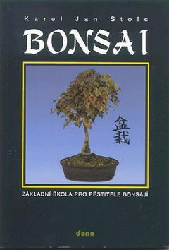 Kniha: Bonsai - Karel Jan Štolc; Aleš Motejl