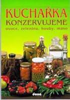 Kniha: Kuchařka - konzervujeme ovoce, zeleninu, houby, masoautor neuvedený