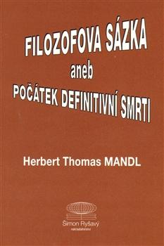 Kniha: Filozofova sázka aneb Počátek definitivní smrti - Herbert Thomas Mandl