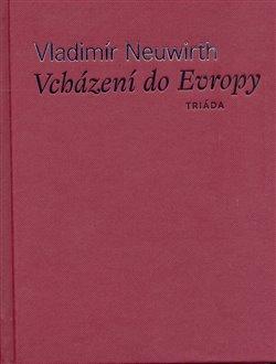 Kniha: Vcházení do Evropy - Neuwirth, Vladimír