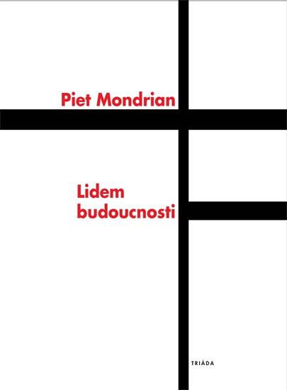 Kniha: Lidem budoucnosti: Studie k neoplasticismu - Mondrian Piet