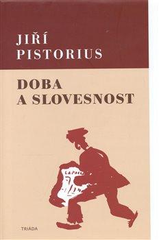 Kniha: Doba a slovesnost - Pistorius, Jiří